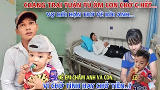 VỢ HỐI HẬN TRỞ VỀ Chàng Trai ôm con nhỏ nằm "Chờ Chết" nơi hoang vắng khiến CẢ XÓM BỨC XÚC LÊN TIẾNG