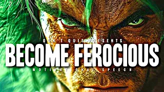 BECOME FEROCIOUS - 1 HOUR Motivational Speech Video | Gym Workout Motivation