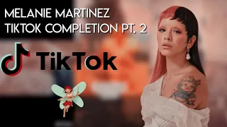 melanie martinez tiktok completion pt. 2 (most recent tiktoks)