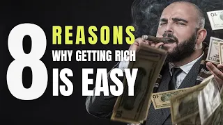 8 Shockingly SIMPLE Reasons Why Getting RICH is easy