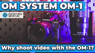 Why I Shoot Video With The OM-1