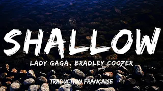 Lady Gaga, Bradley Cooper - Shallow (Traduction Française)