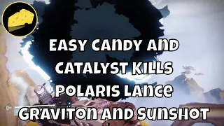 Easy Candy and Catalyst Kill Farming Polaris Lance Graviton and Sunshot