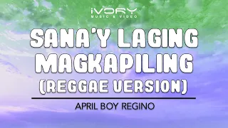 April Boy Regino - Sana'y Laging Magkapiling (New Version) (Official Lyric Video)