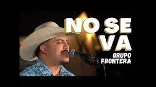 NO SE VA GRUPO FRONTERA MIX  Dj  Joaquin Villanueva g.