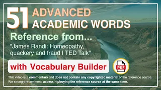 51 Advanced Academic Words Ref from "James Randi: Homeopathy, quackery and fraud | TED Talk"