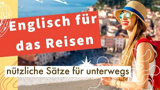 Englisch lernen für Reisen:  nützliche Sätze für unterwegs