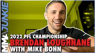 Brendan Loughnane Already Feels Like PFL Champion After Of Finals