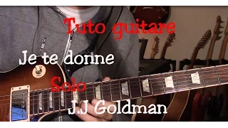 Cours de guitare - Solo Je te donne - Jean Jacques Goldman - Part1