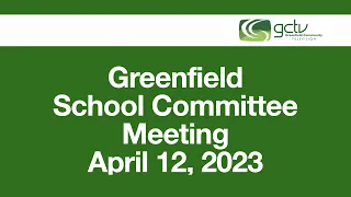 Greenfield School Committee Meeting April 12 2022
