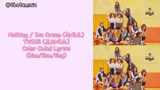 TWICE (트와이스) ~ Melting / Ice Cream (녹아요) ~ Color Coded Lyrics (Han/Rom/Eng)