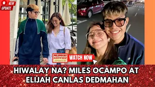 HIWALAT NA? MILES OCAMPO AT ELIJAH CANLAS DEDMAHAN?!