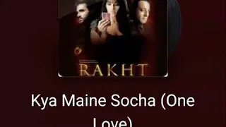 Kya maine socha ( one love ) - rakht - shaan ft blue cover song