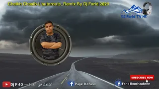 Cheikh Chaaib-L'autoroute_Remix By Dj Farid 2022