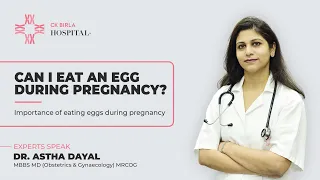 Is It Safe To Eat Eggs In Pregnancy by Dr Astha Dayal | CK Birla Hospital