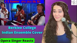 Opera Singer Reacts to A. R. Rahman - Jiya Jale (Dil Se) | Berklee College Indian Ensemble