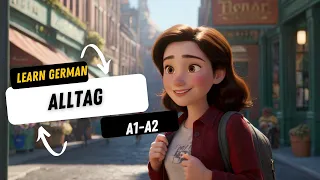 Alltag | Deutsch Lernen | Hören & Sprechen | Geschichte