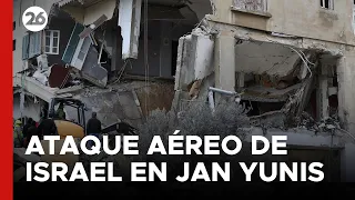 MEDIO ORIENTE | Así fue el ataque aéreo de Israel sobre la ciudad de Jan Yunis