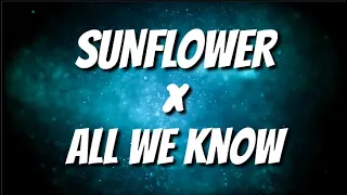 Sunflower x All We Know (Mashup) - Post Malone, Swae Lee, The Chainsmokers & Phoebe Ryan
