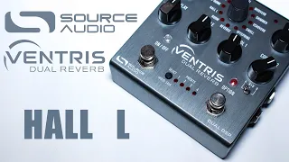 Source Audio - Ventris - Hall L Reverb - In-depth Ambient Demo