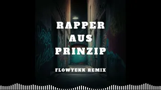 Rapper aus Prinzip [Tekk RMX] - Flowtekk