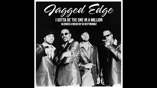 Jagged Edge - I Gotta Be The One In A Million