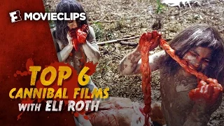 Top 6 Cannibal Films with Eli Roth (2015) HD