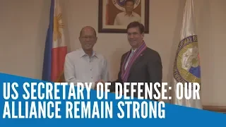 US Defense chief says alliance with Philippines remains strong