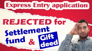 Express Entry Application Rejected for Gift Deed/Settlement Fund | Canada Immigration