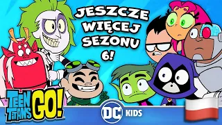 NAJLEPSZE momenty sezonu 6! Część 1 | Teen Titans Go! po Polsku 🇵🇱 @DCKidsInternational