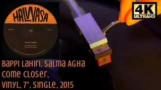 Bappi Lahiri, Salma Agha - Come Closer, 7" 2014, Vinyl video 4K, 24bit/96kHz