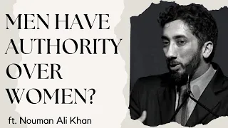 Do Men have authority over Women according to the Quran? | ft Nouman Ali Khan