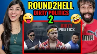 R2h - DIRTY POLITICS Part-2 | Round2Hell Reaction| R2H Reaction Video