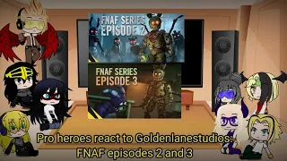 Pro heroes react to GoldenLaneStudios: FNAF episodes 2 and 3