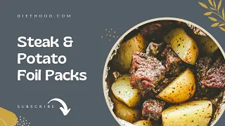 GARLIC HERB STEAK AND POTATO FOIL PACKS