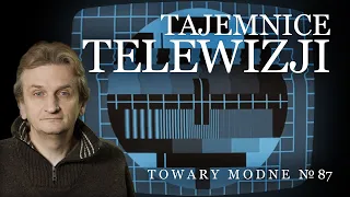 Tajemnice telewizji [TOWARY MODNE 87]