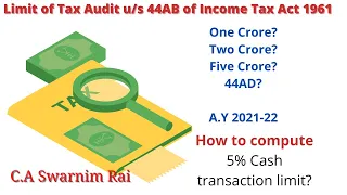 Tax Audit limit 1Cr or 5Cr or 10cr ? AY 2021-22?