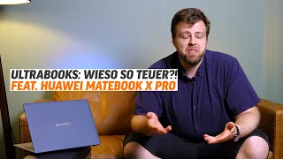 Warum sind Ultrabooks so teuer? Darum! feat. Huawei MateBook X Pro 2023