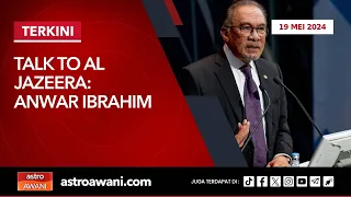[LANGSUNG] Talk to Al Jazeera: Anwar Ibrahim | 19 Mei 2024