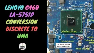 Laptop Lenovo G460 LA-5751P Conversion Discrete To UMA