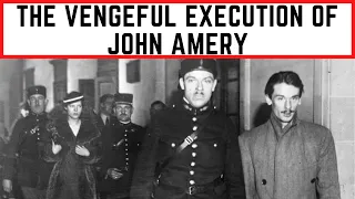 The VENGEFUL Execution Of John Amery - The 'Bravest' Traitor