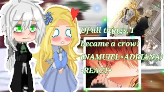 💚||Reaction of the manhwa "I inevitably became a crow"||💙 ship ♡Namuel×Adriana♡ (1/2)part