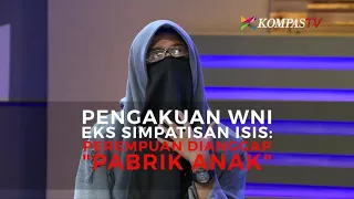 VIRAL - Kelakuan Keji ISIS Dibongkar WNI Eks Simpatisan, Wanita Dijadikan Pabrik Anak