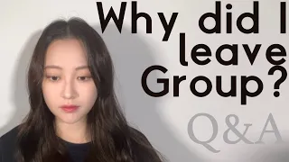 [Q&A]탈퇴이유:Why did I leave Group?