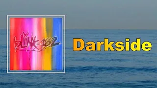 Blink-182 - Darkside  (Lyrics)