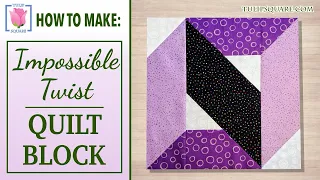 How to Make Impossible Twist Illusion Quilt Block ◈ Easy Tutorial ◈ Patchwork Quilting for Beginners
