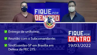 FIQUE POR DENTRO | SINDGUARDAS-SP | PROGRAMA 166 (19/03/2022)