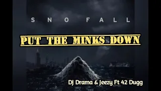 Jeezy & DJ Drama - Put The Minks Down Ft 42 Dugg ( lyrics)