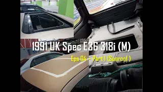 E36 318i(m) Restore Episode 04: Part 1 Sunroof Repair