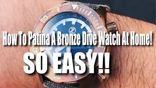 How To Patina A Bronze Dive Watch At Home!